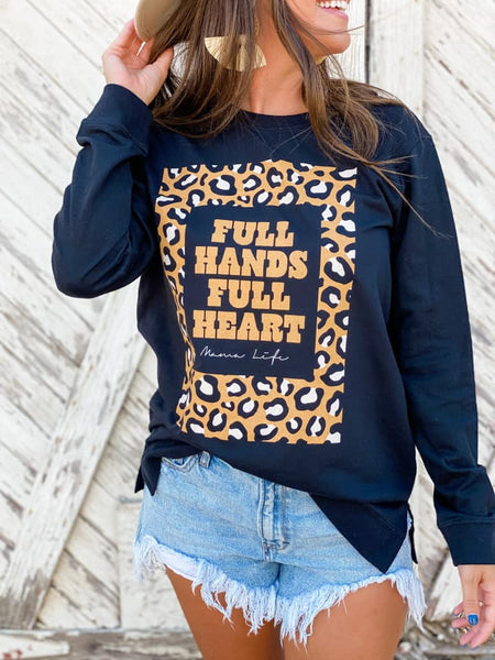 Full Hands Full Heart Mama Life Sweatshirt