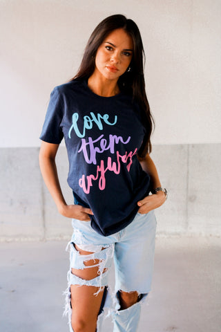 Love Them Anyways Tee