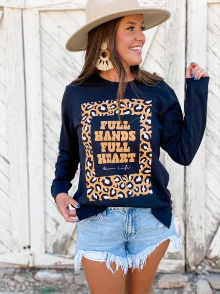 Full Hands Full Heart Mama Life Sweatshirt