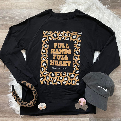 Full Hands Full Heart Mama Life Sweatshirt